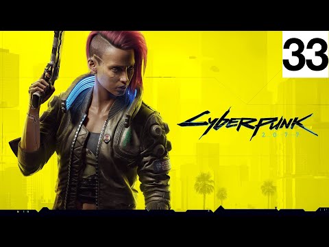 CYBERPUNK 2077 Walkthrough - Part 33 [4K PC] [No Commentary]