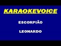 ESCORPIÃO Leonardo Karaoke