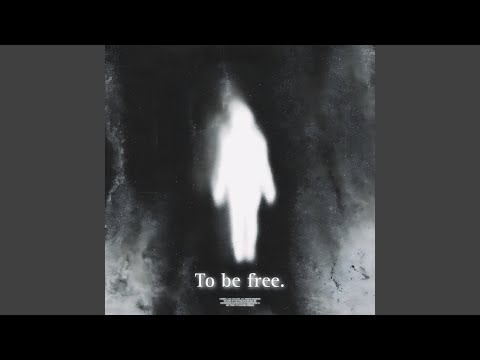 to be free. (slowed)