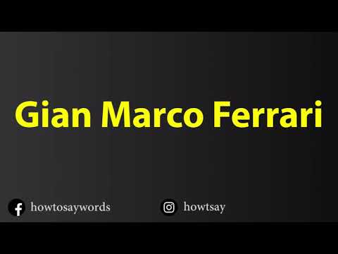 How To Pronounce Gian Marco Ferrari