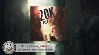 Flux Pavillion - International Anthem (D-Nasty Remix)