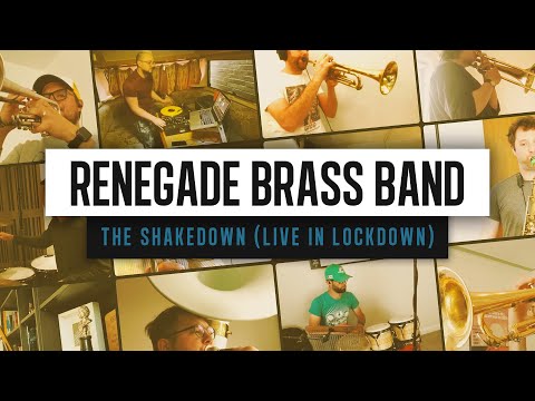 Renegade Brass Band - The Shakedown (Live in Lockdown)