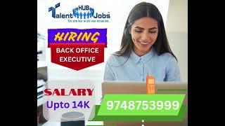 Hiring BACK OFFICE EXECUTIVE | Salary Upto 14k