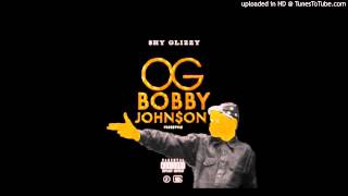Shy Glizzy - OG Bobby Johnson Freestyle  ( Download Link )