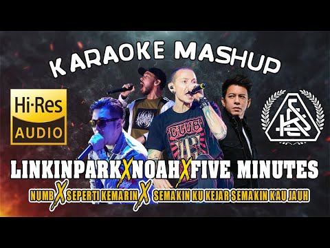 KARAOKE LINKINPARK X NOAH X FIVEMINUTES - NUMBxSEPERTI KEMARINxSMAKIN KU KEJAR SEMAKIN KAU JAUH