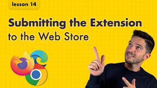 Lesson 14: Chrome Extension Course - Publish to Chrome & Firefox Store