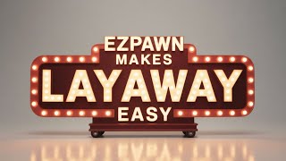 How Does Layaway Work at a Pawn Shop EZPAWN has the Answers! #EZPAWN #PawnShop #googleveo3 #veo3