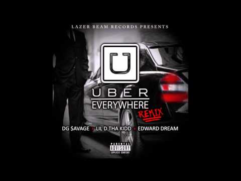 @RealDGSavage - Uber Everywhere (Official Remix) Ft. Lil D Tha Kidd, Edward Dream