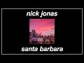 Santa Barbara - Nick Jonas (Lyrics)