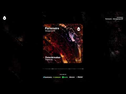 Partenaire  -  Dawnbreaker (Original Mix)
