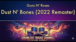 Download lagu Guns N' Roses - Dust N' Bones (2022 Remaster) - Drumless mp3