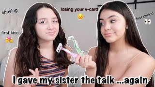 I gave my sister the girl talk...