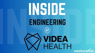 Inside Engineering at VideaHealth