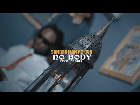 Sandro Man Ft Ova No Body (Official Video)