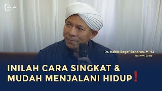 Download lagu Inilah Cara Singkat & Mudah Menjalani Hidup! || Dr. Habib Segaf Baharun, M.H.I mp3