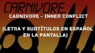 Carnivore - Inner Conflict (Lyrics/Sub Español) (HD)