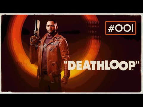 "Willkommen im Loop!" - Let´s play: Deathloop #001 [german/deutsch]