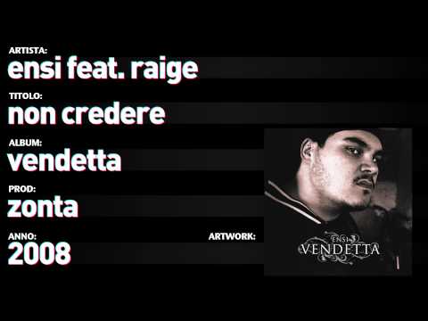 Ensi feat. Raige - Vendetta - 13 - "Non Credere"