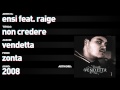 Ensi feat. Raige - Vendetta - 13 - "Non Credere ...