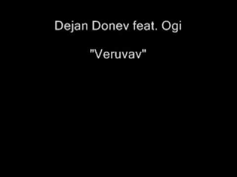 Dejan Donev feat. Ogi  - " Veruvav "