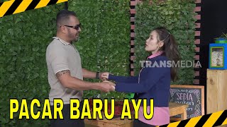 Download lagu AYU KETEMU PACAR BARUNYA, KONDRE CURIGA! | MOMEN SERU LAPOR PAK! (08/06/26) mp3