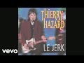 Thierry Hazard - Le jerk (Audio)