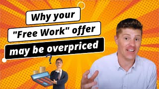Why your "Free Work" offer may be overpriced | How to get freelance marketing clients