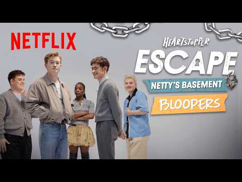 Heartstopper Escape Netty’s Basement Bloopers