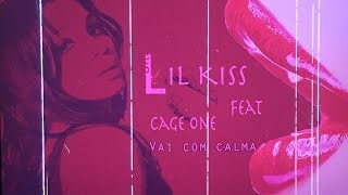 Lil Kiss feat Cage One - Vai com calma (Lyrics)