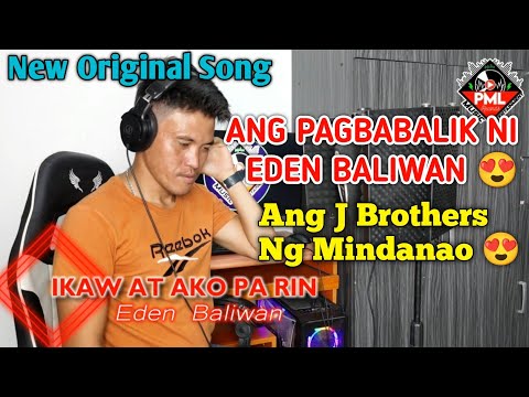 Eden Baliwan "𝙄𝙆𝘼𝙒 𝘼𝙏 𝘼𝙆𝙊 𝙋𝘼 𝙍𝙄𝙉" New Original Song | Ang J Brothers ng Mindanao 😱😍. 