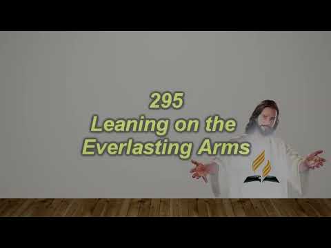 Church Hymnal #295 – Leaning on the Everlasting Arms