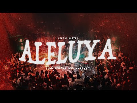 Aleluya, Alégrense Los Justos - Oasis Ministry