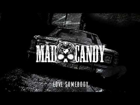 Love Somebody - Mad Candy