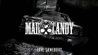 Love Somebody - Mad Candy