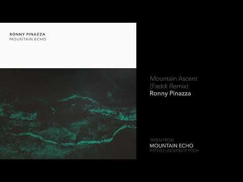 Indefinite Pitch PREMIERES. Ronny Pinazza - Mountain Ascent (Faddi Remix) [Indefinite Pitch]