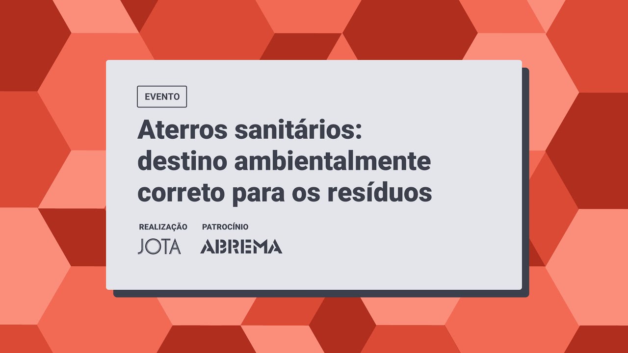 Aterros sanitários: destino ambientalmente correto para os resíduos | Evento Casa JOTA 27/08/2024