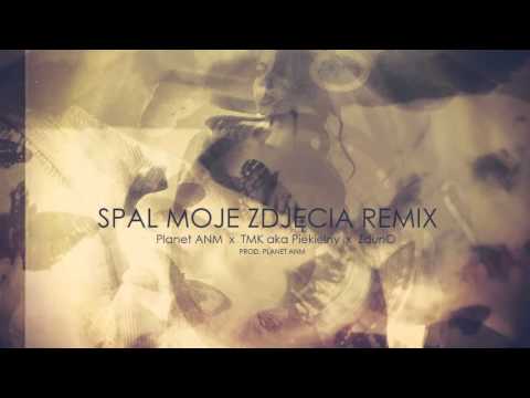 Planet ANM x TMK aka Piekielny x ZdunO   Spal Moje Zdjęcia BLENDED