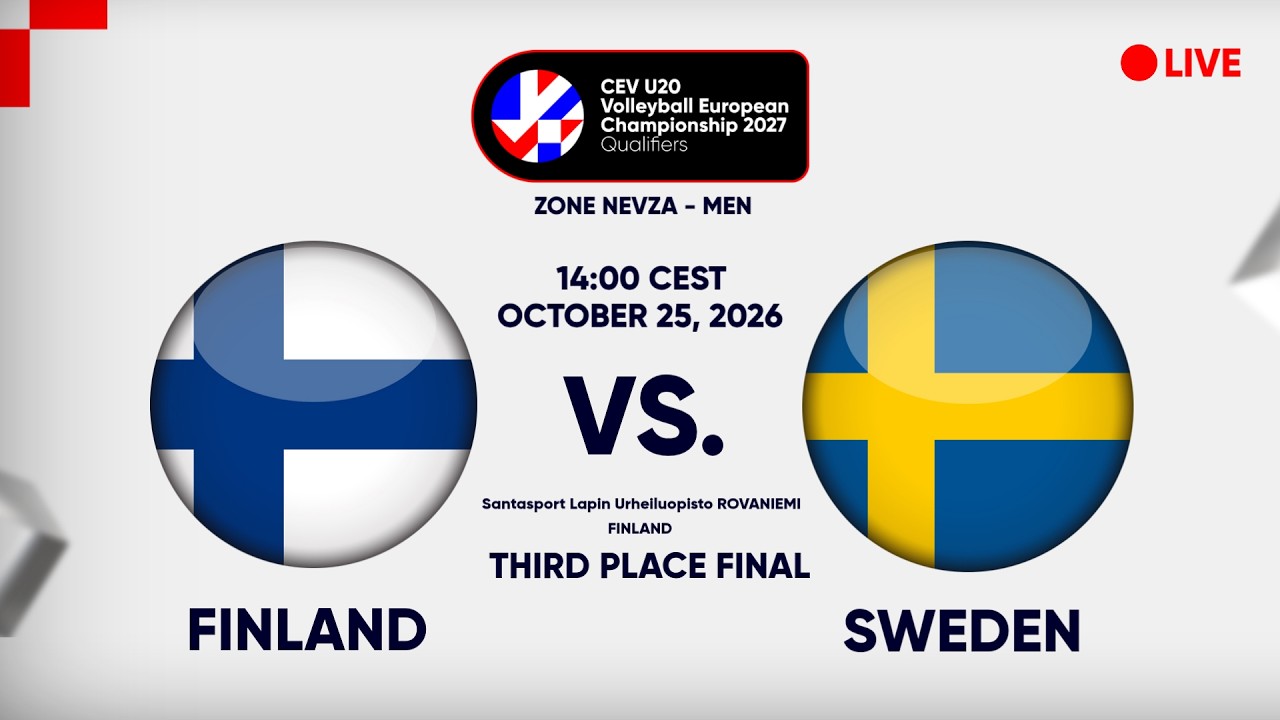 LIVE | FINLAND vs.SWEDEN | CEV U20 EuroVolley 2027 Men | Qualifiers | NEVZA | 3RD PLACE FINAL