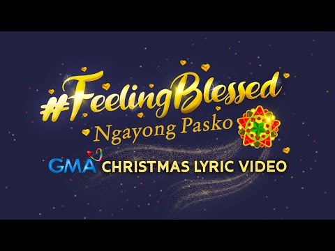 GMA Christmas Station ID 2023 '#FeelingBlessedNgayongPasko' | Lyric Video