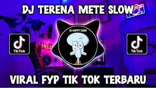 Download lagu DJ TERENA METE BY DJ HAPPY TEAM VIRAL TIKTOK TERBARU 2023 mp3