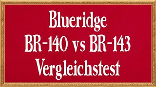 Video thumbnail for Vergleichstest Blueridge BR-140 vs. BR-143 by musik butik