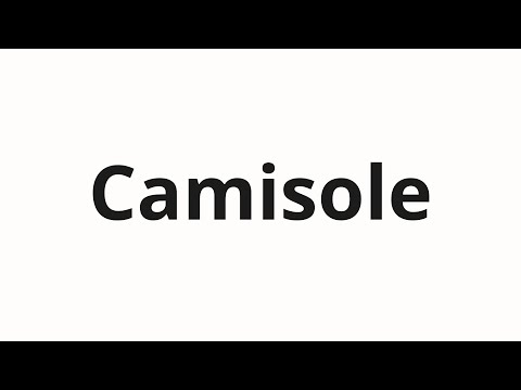 How to pronounce Camisole