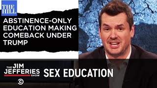Abstinence-Only Education Makes No Sense - The Jim Jefferies Show - Exclusive - Uncensored