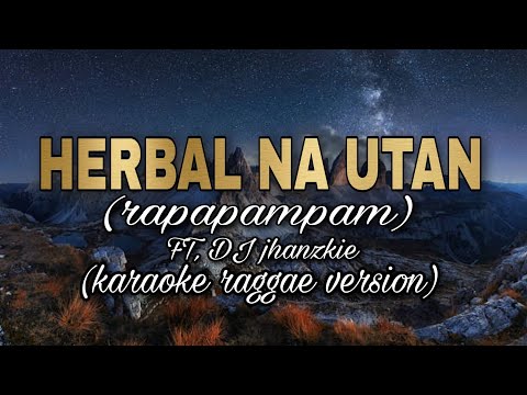 HERBAL NA UTAN - HALAMANA  FT. dj jhanzkie (KARAOKE RAGGAE VERSION)