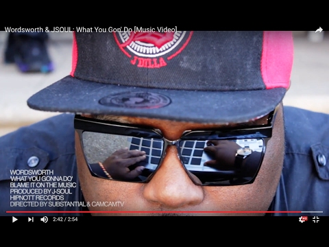 Wordsworth & JSOUL: What You Gon' Do [Music Video]