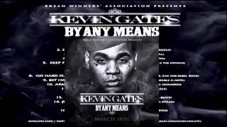 Kevin Gates - Keep Fucking With Me Feat  Plies By Any Means