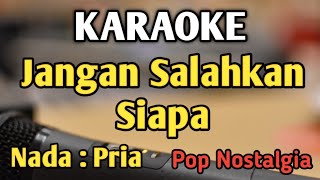 Download lagu JANGAN SALAHKAN SIAPA - KARAOKE || NADA PRIA COWOK || Pop Nostalgia || Pance || Live Keyboard mp3 Download lagu JANGAN SALAHKAN SIAPA - KARAOKE || NADA PRIA COWOK || Pop Nostalgia || Pance || Live Keyboard mp3