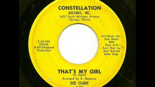 Dee Clark - That&#39;s My Girl (Constellation)