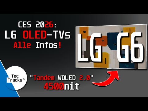 LG C6 protzt mit Tandem WOLED und LG G6 mit 4500nit! ALLE Infos zu: LG B6, C6 & G6 OLED | CES 2026