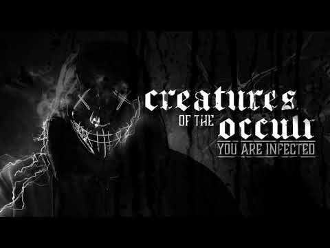 Creatures of the occult   you are infected